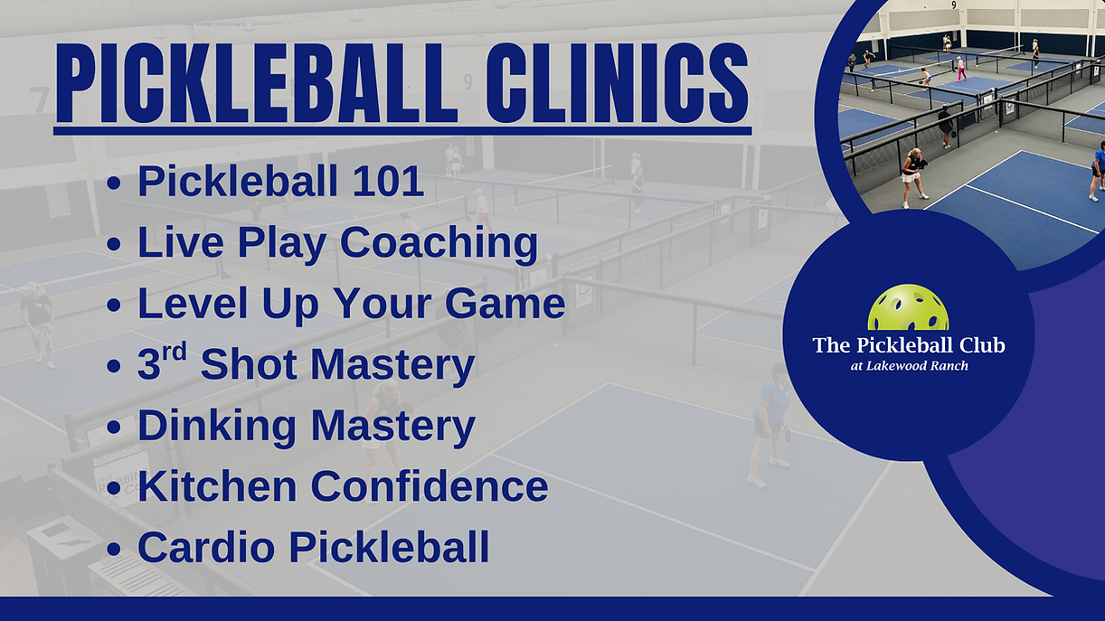 The Pickleball Club at Lakewood Ranch pickleball clinics flyer